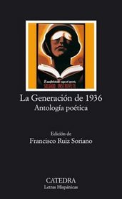 La Generacion de 1936. Antologia poetica (COLECCION LETRAS HISPANICAS) (Spanish Edition)
