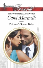Princess's Secret Baby (Chatsfield, Bk 11) (Harlequin Presents, No 3313)