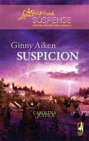 Suspicion (Carolina Justice, Bk 2) (Love Inspired Suspense, No 129)