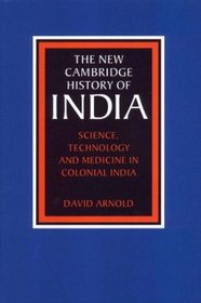 Science, Technology and Medicine in Colonial India (The New Cambridge History of India)