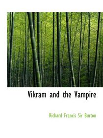 Vikram and the Vampire: Classic Hindu Tales of Adventure  Magic  and Roman