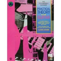 Practical Theory for Guitar (The Progressive Guitarist Series)