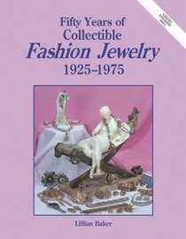 Fifty Years of Collectible Fashion Jewelry 1925-1975