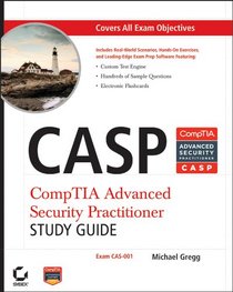 CASP CompTIA Advanced Security Practitioner Study Guide: (Exam CAS-001) (Comptia Study Guide)