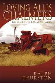 Loving Allis Chalmers: Reflections From Agraria