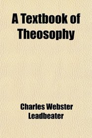 A Textbook of Theosophy