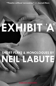 Exhibit 'A': Short Plays and Monologues