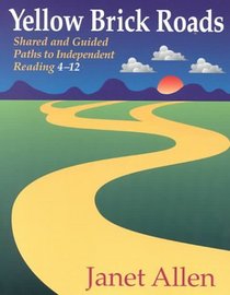 Yellow Brick Roads: Shared and Guided Paths to Independent Reading 4-12