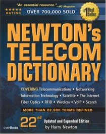 Newton's Telecom Dictionary: 22nd Edition (Newton's Telecom Dictionary) (Newton's Telecom Dictionary)