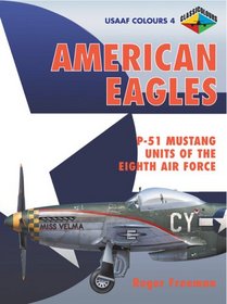 American Eagles, Vol. 4: P-51 Mustang Units of the Eigth Air Force