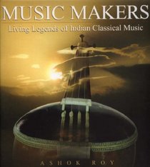 Music Makers: Living Legends of Indian Classical Music.