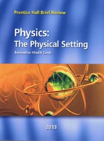 Physics: The Physical Setting 2013 (Prentice Hall Brief Review for the New York Regents Exam)