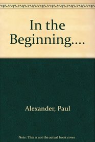In the Beginning....