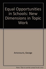 Equal Opportunities in Schools: New Dimensions in Topic Work