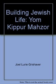 Building Jewish Life: Yom Kippur Mahzor