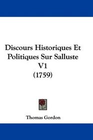 Discours Historiques Et Politiques Sur Salluste V1 (1759) (French Edition)