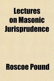 Lectures on Masonic Jurisprudence