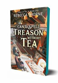 Can't Spell Treason Without Tea (Tomes & Tea, 1)