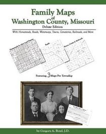 Family Maps of Washington County, Missouri, Deluxe Edition