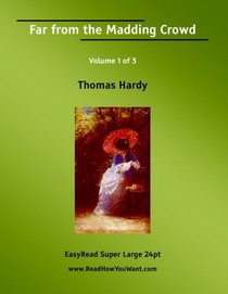 Far from the Madding Crowd Volume 1 of 3   [EasyRead Super Large 24pt Edition]
