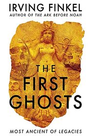 The First Ghosts: Most Ancient of Legacies