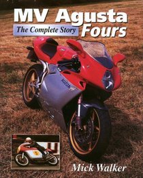 MV Agusta Fours : The Complete Story