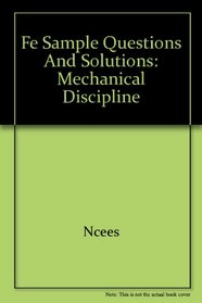 FE Sample Questions and Solutions: Mechanical Discipline