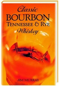 Classic Bourbon. Tennessee and Rye Whiskey.