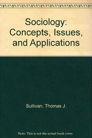 Sociology: Concepts, Issues, and Applications