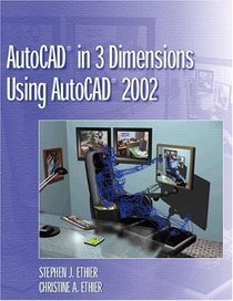 AutoCAD in 3 Dimensions Using AutoCAD 2002