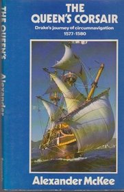 The Queen's Corsair: Drake's Journey of Circumnavigation, 1577-1580