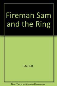 Fireman Sam and the Ring