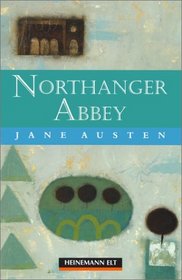 Northanger Abbey: Beginner Level Extended Reads (Heinemann guided readers: beginner level)