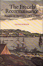 The French Reconnaissance: Baudin in Australia, 1801-1803