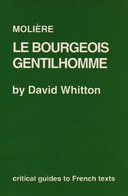 Moliere: Le Bourgeois Gentilhomme (CRITICAL GUIDES TO FRENCH TEXTS)