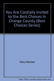 You Are Cordially Invited to the Best Choices in Orange County: Patty Mitchell (Gable & Gray Publishing)