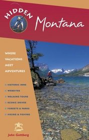 Hidden Montana: Including Missoula, Helena, Bozeman, and Glacier and Yellowstone National Parks