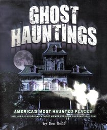 Ghost Hauntings: America's Most Haunted Places