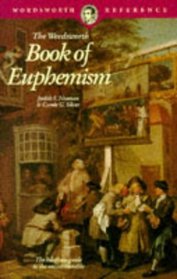 The Wordsworth Book of Euphemism (Wordsworth Collection Reference Library)
