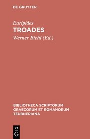 Troades (Bibliotheca scriptorum Graecorum et Romanorum Teubneriana)