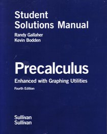 Precalculus Enhanced with Graphing Utilities, Student Solutions Manual