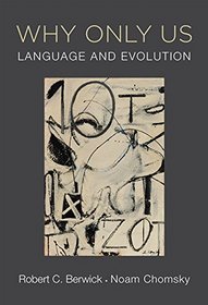 Why Only Us: Language and Evolution (MIT Press)