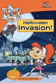 Halloween Invasion!: Atomic Betty Chapter Book #3 (Sonic X)