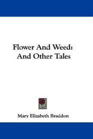 Flower And Weed: And Other Tales