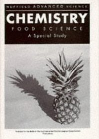 Nuffield Advanced Chemistry: Special Studies: Food Science: Students' Book (New Nuffield Science)