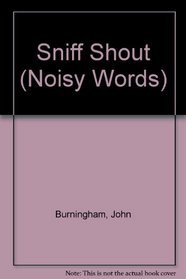 Sniff Shout (Noisy Words)