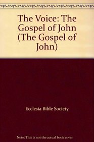 The Voice: The Gospel of John (The Gospel of John)