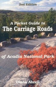 A Pocket Guide to the Carriage Roads of Acadia National Park: For Hikers, Bikers, Joggers,  Cross-Country Skiers (Pocket Guide)