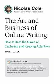 The Art and Business of Online Writing: How to Beat the Game of Capturing and Keeping Attention