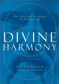 Divine Harmony: The Life and Teachings of Pythagoras